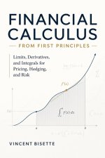 Financial Calculus from First Principles