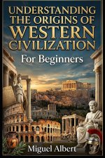 Understanding the Origins of Western Civilization