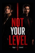NOT YOUR LEVEL
