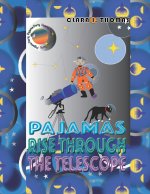 Pajamas Rise Through The Telescope