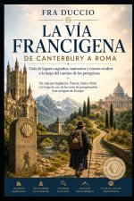 La Vía Francígena de Canterbury a Roma