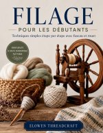 FILAGE POUR LES DÉBUTANTS