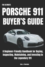 The Ultimate Porsche 911 Buyer's Guide