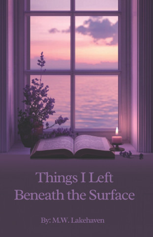 Things I Left Beneath The Surface