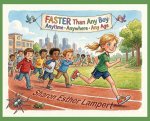 FASTER Than Any Boy Anywhere, Anytime Any Age