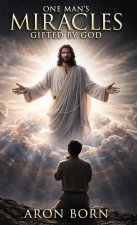 One Man's Miracles, Gifted By God