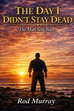 The Day I Didn't Stay Dead
