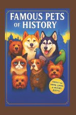 Famous Pets of History | Pawfect for Animal Lovers & History Buffs!