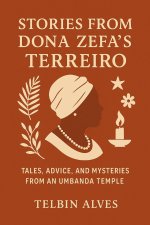 Stories from Dona Zefa 's Terreiro