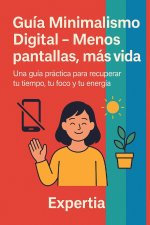 Guía Minimalismo Digital - Menos pantallas, más vida