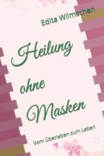 Heilung ohne Masken