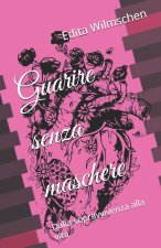 Guarire senza maschere