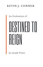 An Evaluation of Destined to Reign by Joseph Prince