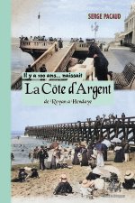 Il y a 100 ans... naissait la Côte d'Argent