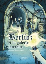 Berlioz et la galerie interdite