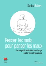 « Penser les mots pour panser les maux »