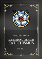 MARTIN LUTHER KLEINER UND GRO ER KATECHI