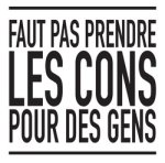 Faut pas prendre les cons pour des gens - pack fonds série