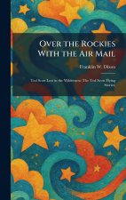 Over the Rockies With the Air Mail