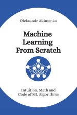 Machine Learning From Scratch