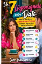 Die 7 Lügensignale beim Date