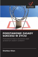 PODSTAWOWE ZASADY SUKCESU W ŻYCIU