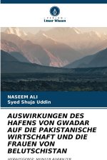 AUSWIRKUNGEN DES HAFENS VON GWADAR AUF DIE PAKISTANISCHE WIRTSCHAFT UND DIE FRAUEN VON BELUTSCHISTAN