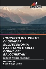 L'IMPATTO DEL PORTO DI GWADAR SULL'ECONOMIA PAKISTANA E SULLE DONNE DEL BALOCHISTAN