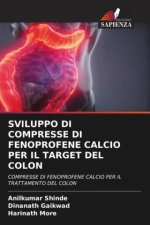 SVILUPPO DI COMPRESSE DI FENOPROFENE CALCIO PER IL TARGET DEL COLON