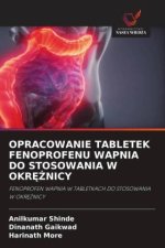OPRACOWANIE TABLETEK FENOPROFENU WAPNIA DO STOSOWANIA W OKR NICY