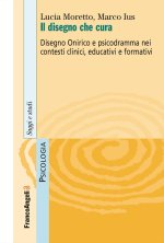 disegno che cura. Disegno onirico e psicodramma nei contesti clinici, educativi e formativi