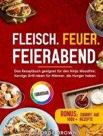 Fleisch. Feuer. Feierabend.