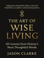 The Art of Wise Living
