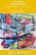 Nel dubbio qualcosa da dire. Inconscio, dubbio e creazione artistica