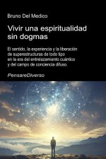 Vivir una espiritualidad sin dogmas.