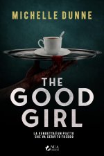 good girl. La vendetta è un piatto che va servito freddo