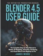 BLENDER 4.5 USER GUIDE
