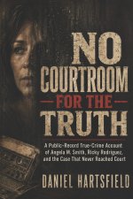 NO COURTROOM FOR THE TRUTH