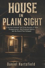 HOUSE IN PLAIN SIGHT