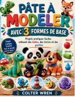 P TE À MODELER AVEC 3 FORMES DE BASE