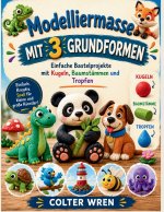 Modelliermasse MIT 3 GRUNDFORMEN