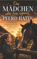 Das Mädchen, das kein eigenes Pferd hatte