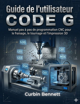 Guide de l'utilisateur du code G , ,