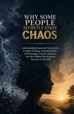 Why Some People Secretly Enjoy Chaos