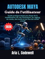 Autodesk Maya Guide de l'utilisateur