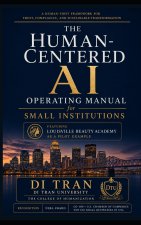 The Human-Centered AI Operating Manual for Small Institutions