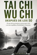 TAI CHI WU CHI DESPUÉS DE LOS 50