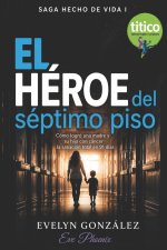 El Héroe del Séptimo Piso