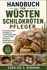 HANDBUCH FÜR WÜSTENSCHILDKRÖTENPFLEGER