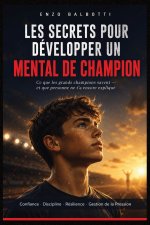 Les Secrets pour Développer un Mental de Champion